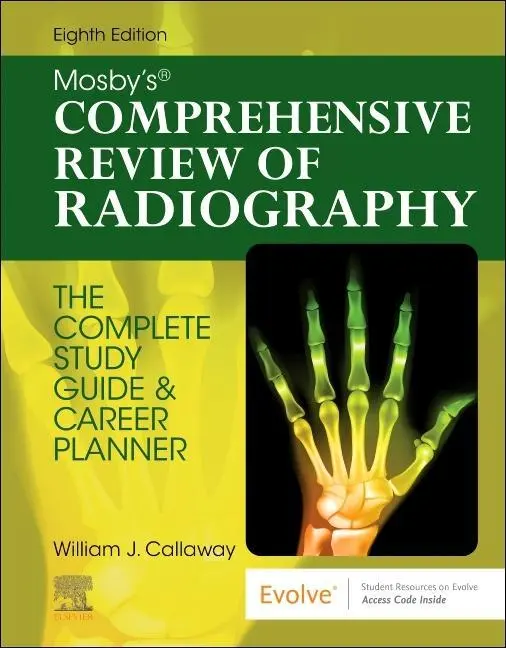 Cover: 9780323694889 | Mosby's Comprehensive Review of Radiography | William J. Callaway