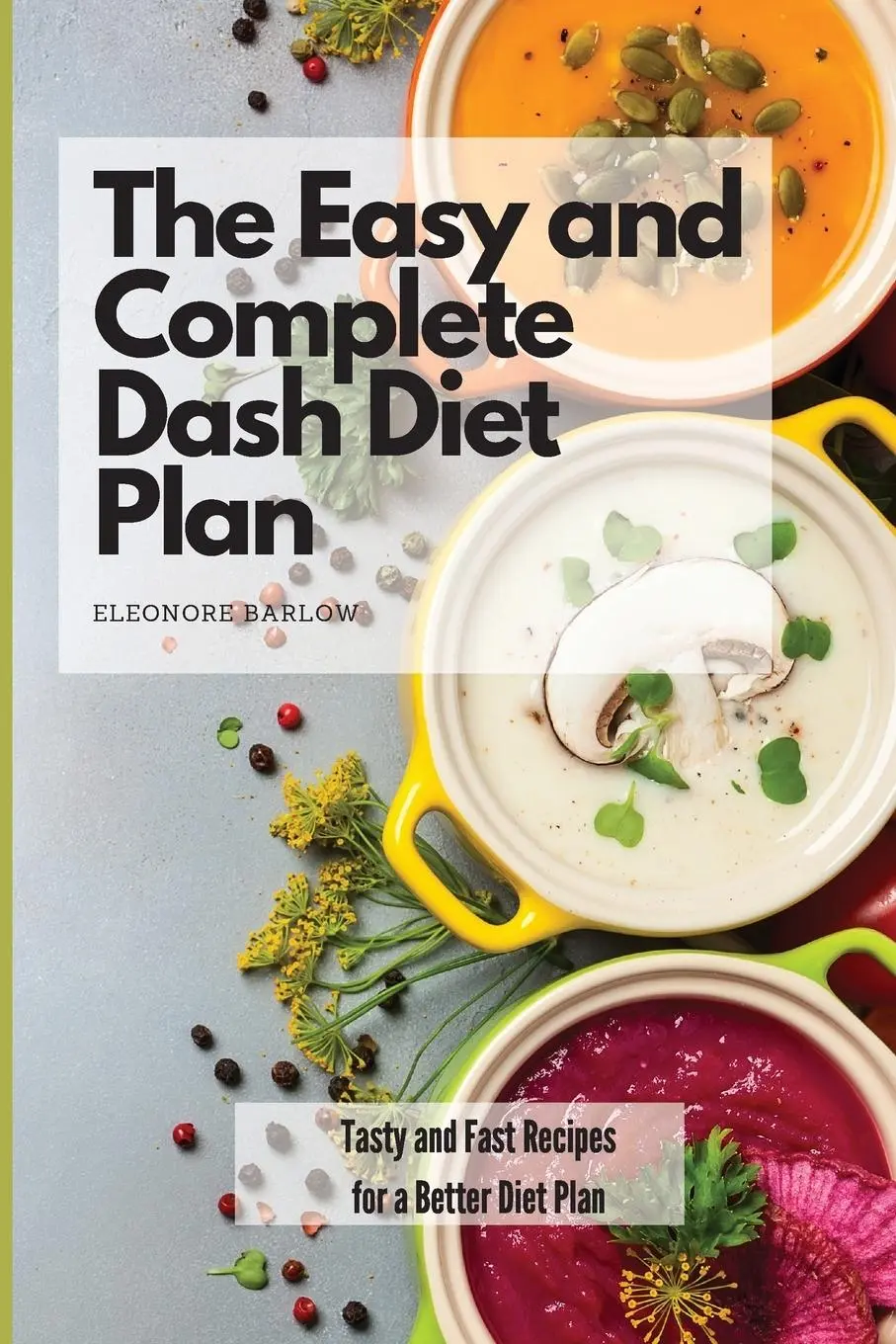 Cover: 9781801904889 | The Easy and Complete Dash Diet Plan | Eleonore Barlow | Taschenbuch