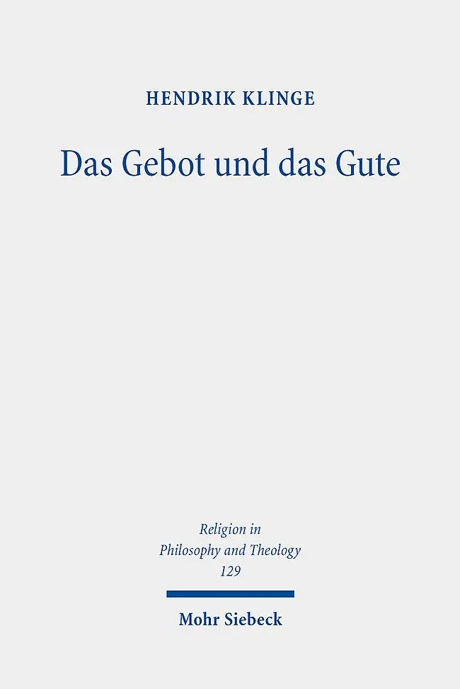 Cover: 9783161624889 | Das Gebot und das Gute | Hendrik Klinge | Taschenbuch | XIII | Deutsch