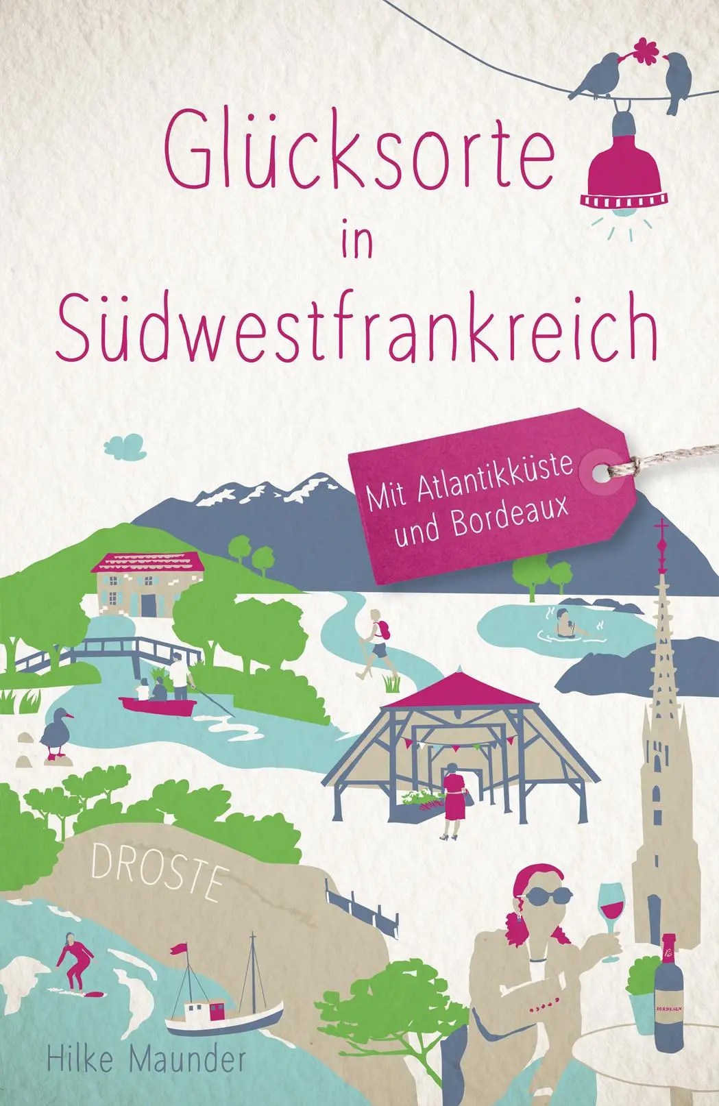 Cover: 9783770024889 | Glücksorte in Südwestfrankreich | Mit Atlantikküste und Bordeaux