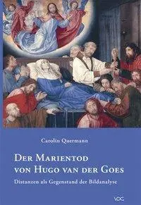 Cover: 9783897394889 | Der Marientod von Hugo van der Goes | Carolin Quermann | Taschenbuch