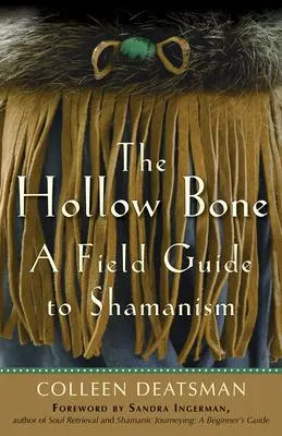 Cover: 9781578634989 | The Hollow Bone | A Field Guide to Shamanism | Colleen Deatsman | Buch
