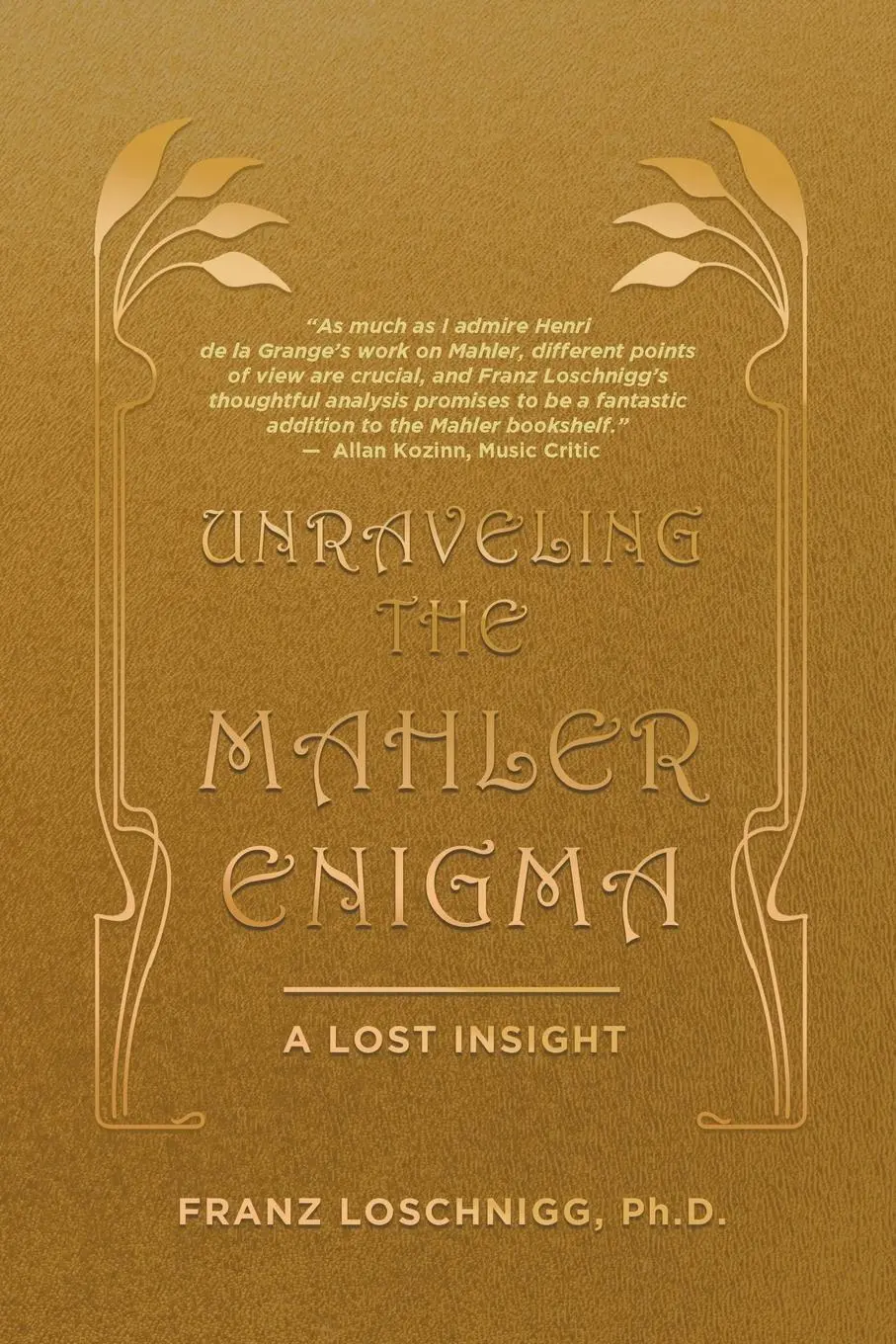Cover: 9781640454989 | Unraveling the Mahler Enigma | A Lost Insight | Franz Loschnigg | Buch