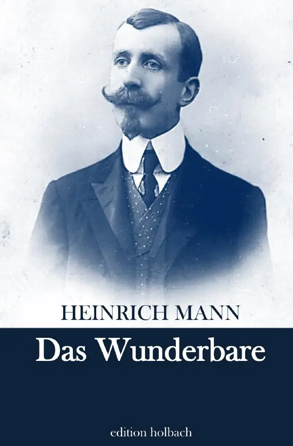 Cover: 9783754104989 | Das Wunderbare | Heinrich Mann | Taschenbuch | 40 S. | Deutsch | 2021
