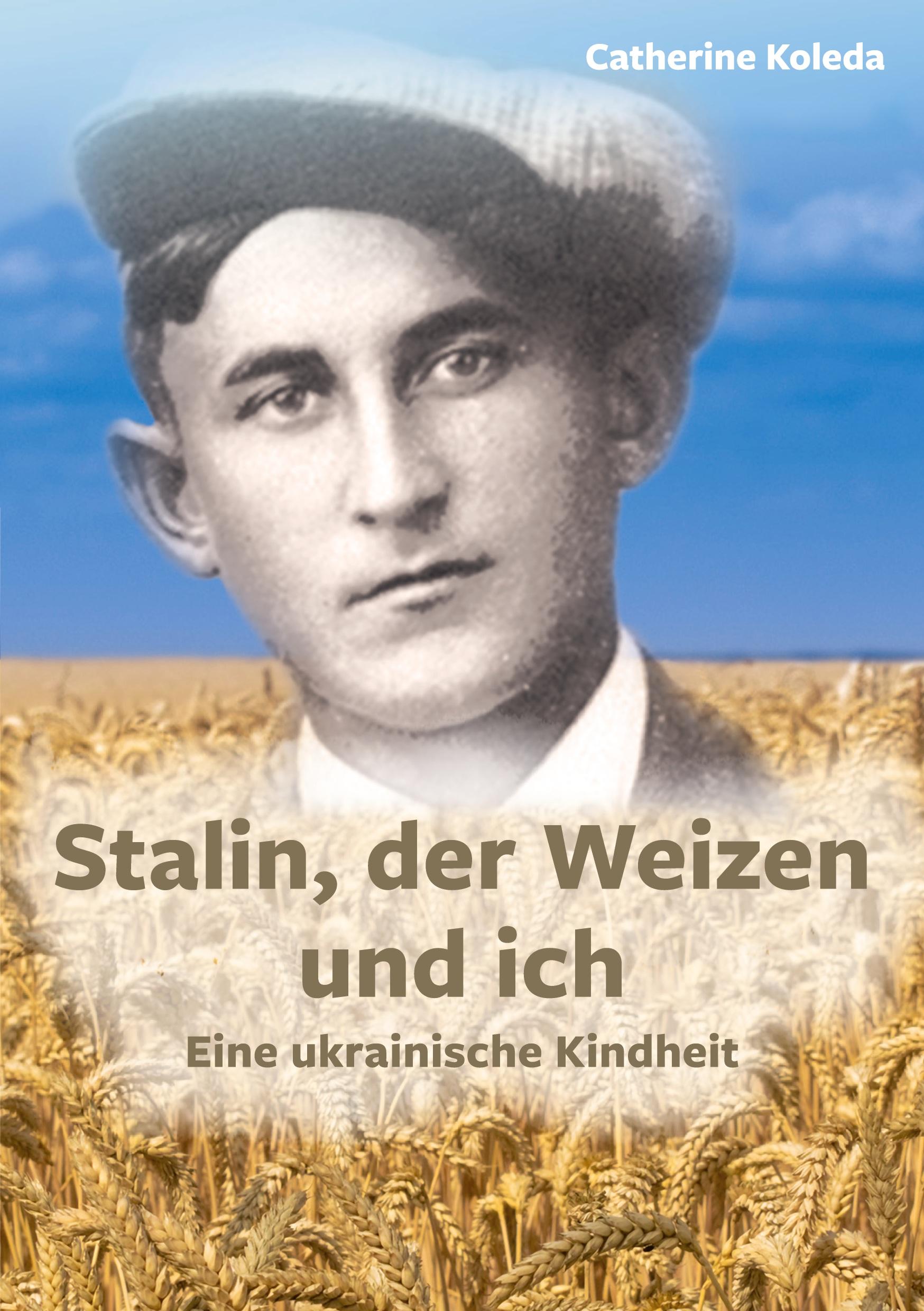 Cover: 9783758304989 | Stalin, der Weizen und ich | Eine ukrainische Kindheit | Koleda | Buch