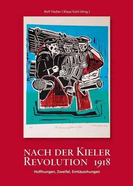 Cover: 9783869354989 | Nach der Kieler Revolution 1918 - Hoffnungen, Zweifel, Enttäuschungen