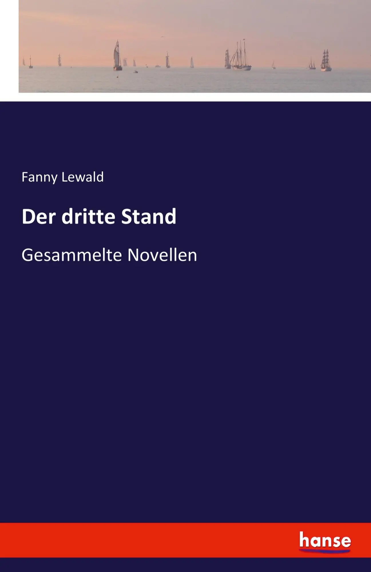 Cover: 9783741125089 | Der dritte Stand | Gesammelte Novellen | Fanny Lewald | Taschenbuch