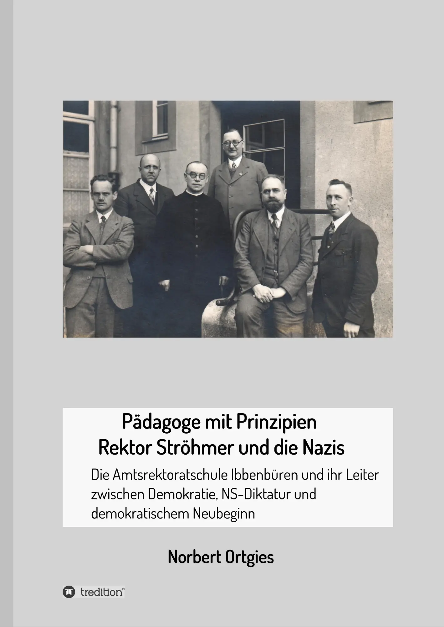 Cover: 9783746935089 | Pädagoge mit Prinzipien - Rektor Ströhmer und die Nazis | Ortgies