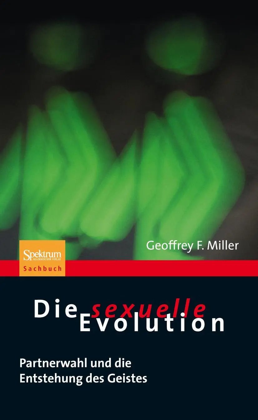 Cover: 9783827425089 | Die sexuelle Evolution | Partnerwahl und die Entstehung des Geistes