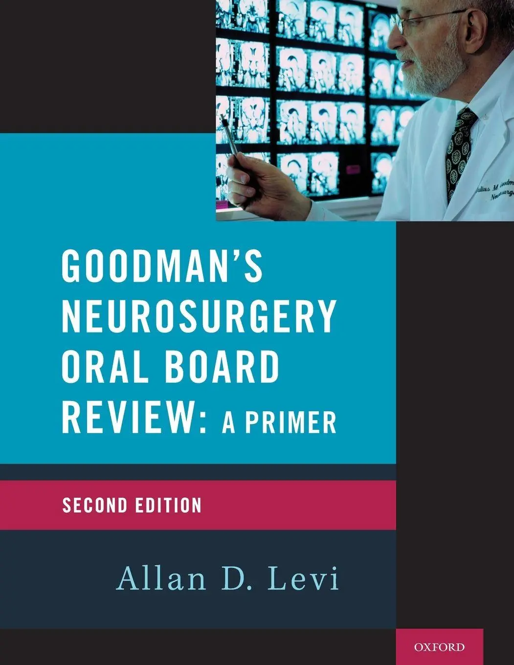 Cover: 9780190055189 | Goodman's Neurosurgery Oral Board Review 2nd Edition | Allan D. Levi