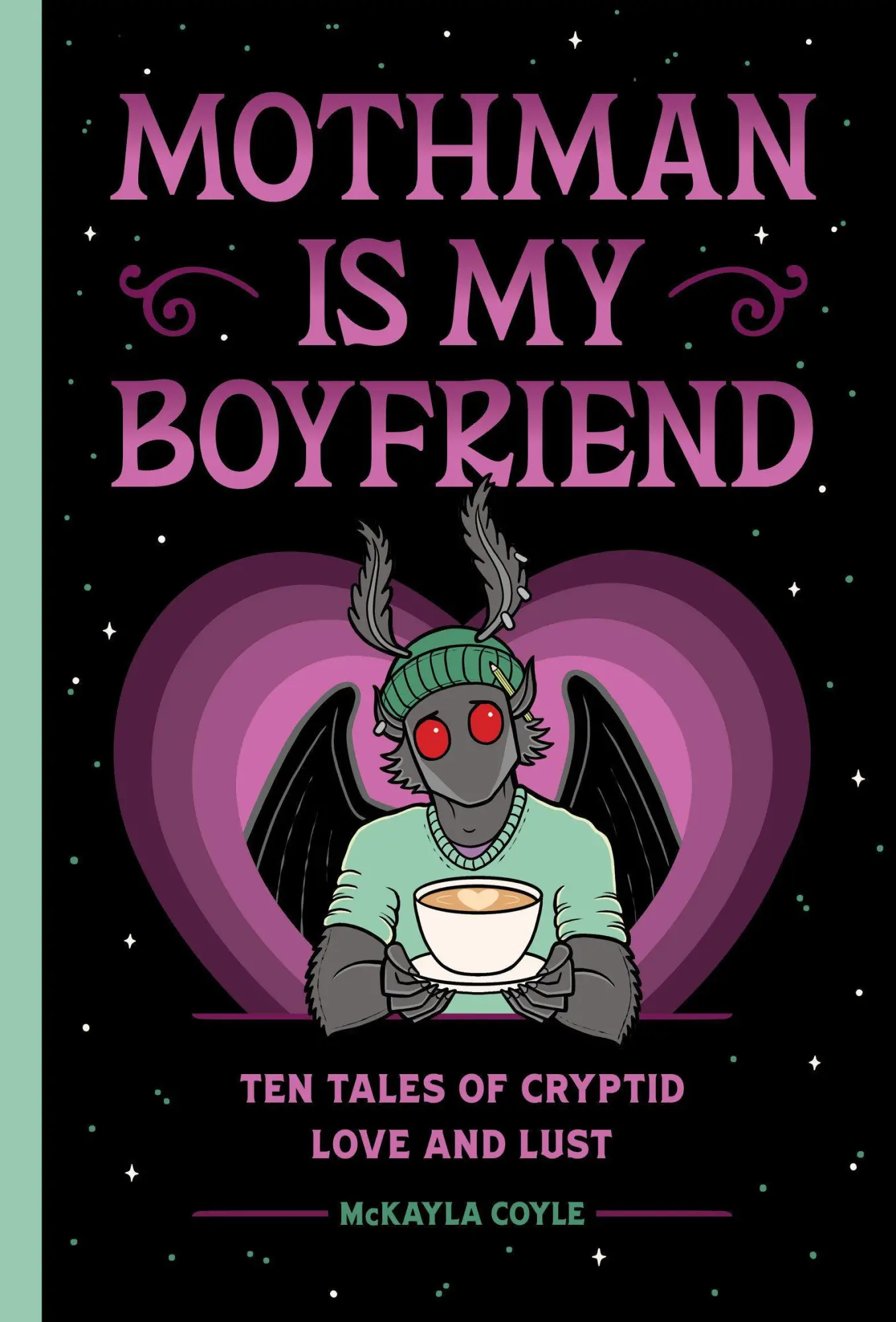 Cover: 9781683695189 | Mothman Is My Boyfriend | Ten Tales of Cryptid Love and Lust | Coyle