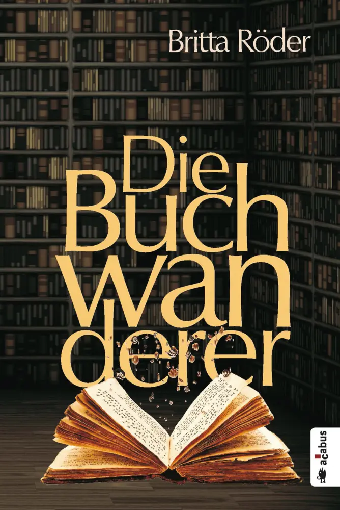 Cover: 9783862825189 | Die Buchwanderer | Roman | Britta Röder | Taschenbuch | 296 S. | 2017