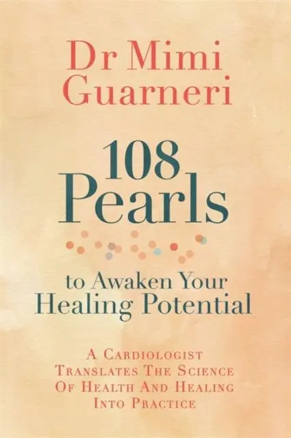 Cover: 9781788175289 | 108 Pearls to Awaken Your Healing Potential | Mimi Guarneri | Buch