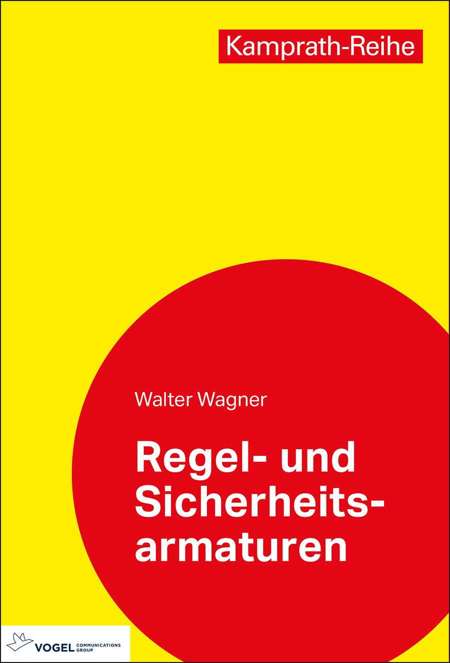 Cover: 9783834335289 | Regel- und Sicherheitsarmaturen | Walter Wagner | Taschenbuch | 288 S.