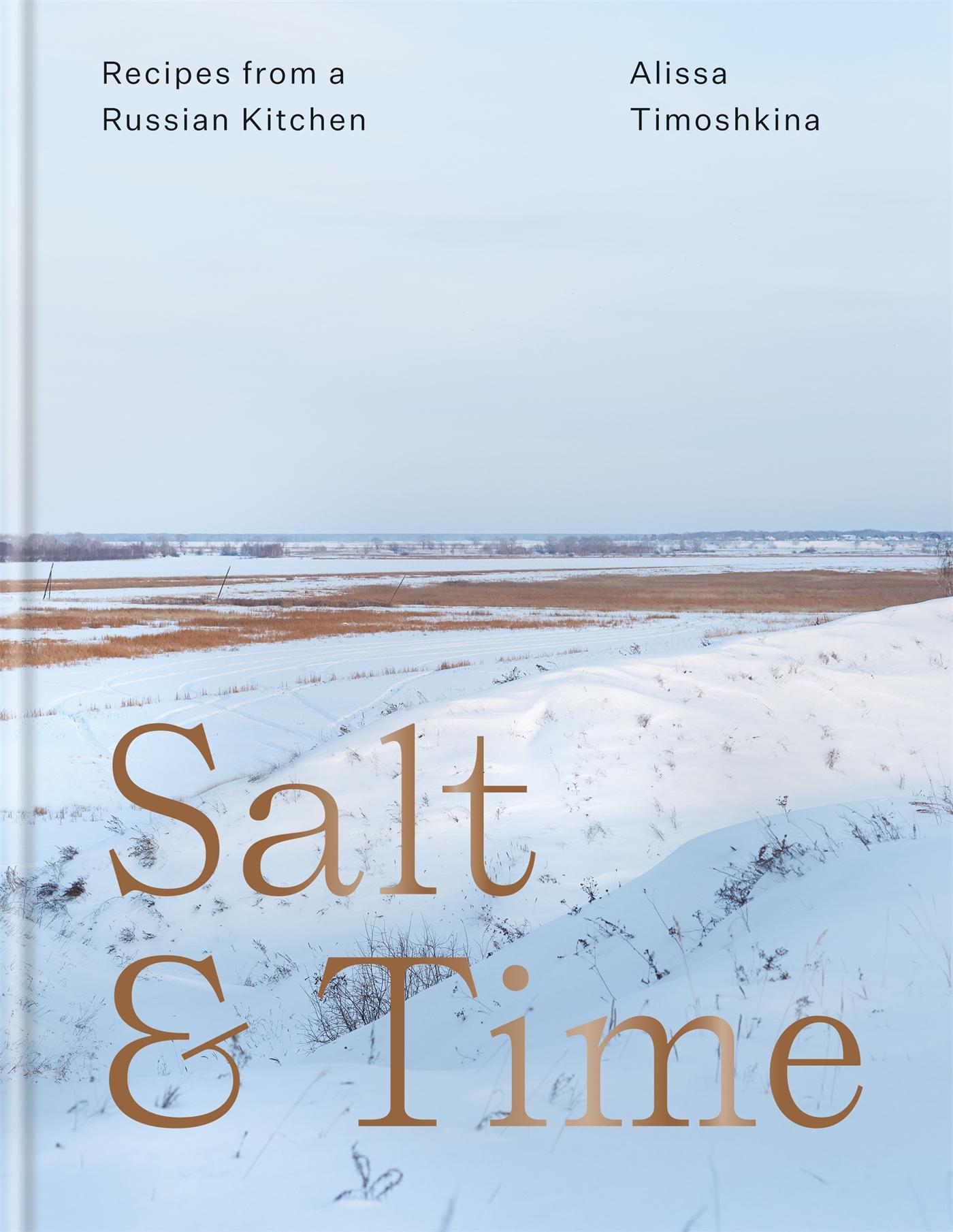 Cover: 9781784725389 | Salt &amp; Time | Recipes from a Russian kitchen | Alissa Timoshkina