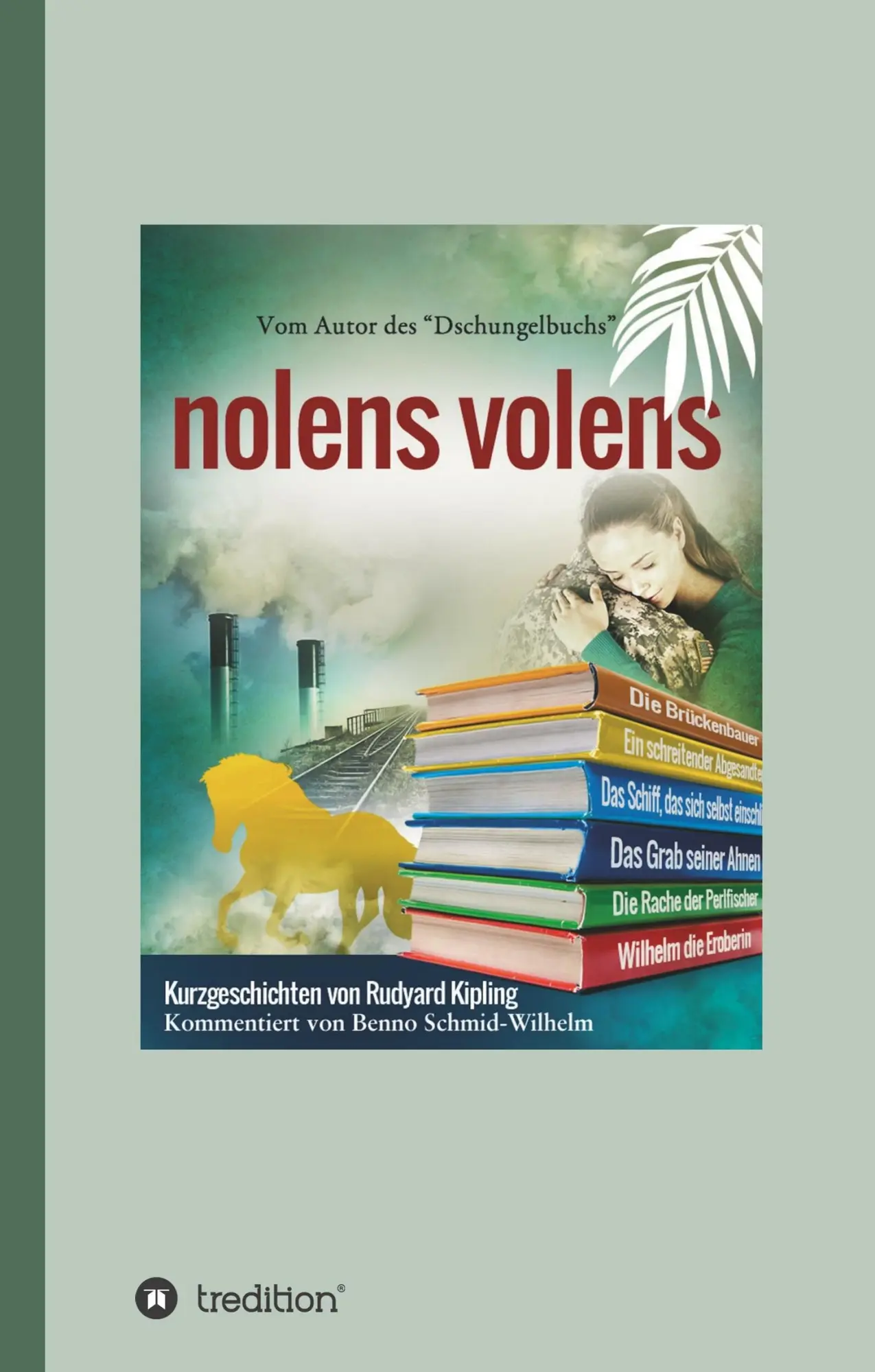 Cover: 9783347005389 | nolens volens | Kurzgeschichten von Rudyard Kipling | Rudyard Kipling