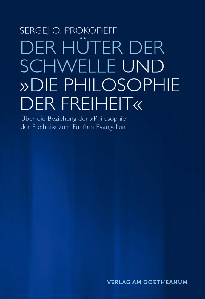 Cover: 9783723515389 | Der Hüter der Schwelle und "Die Philosophie der Freiheit" | Prokofieff