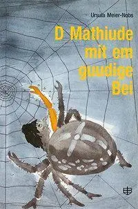 Cover: 9783855805389 | D Mathiude mit em guudige Bei | Ursula Meier-Nobs | Taschenbuch | ?
