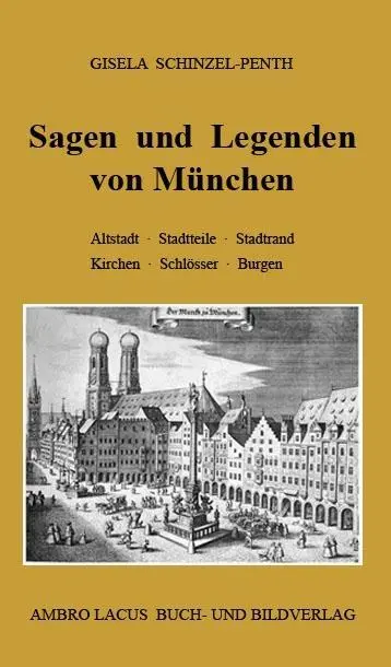 Cover: 9783921445389 | Sagen und Legenden von München | Gisela Schinzel-Penth | Buch | 400 S.