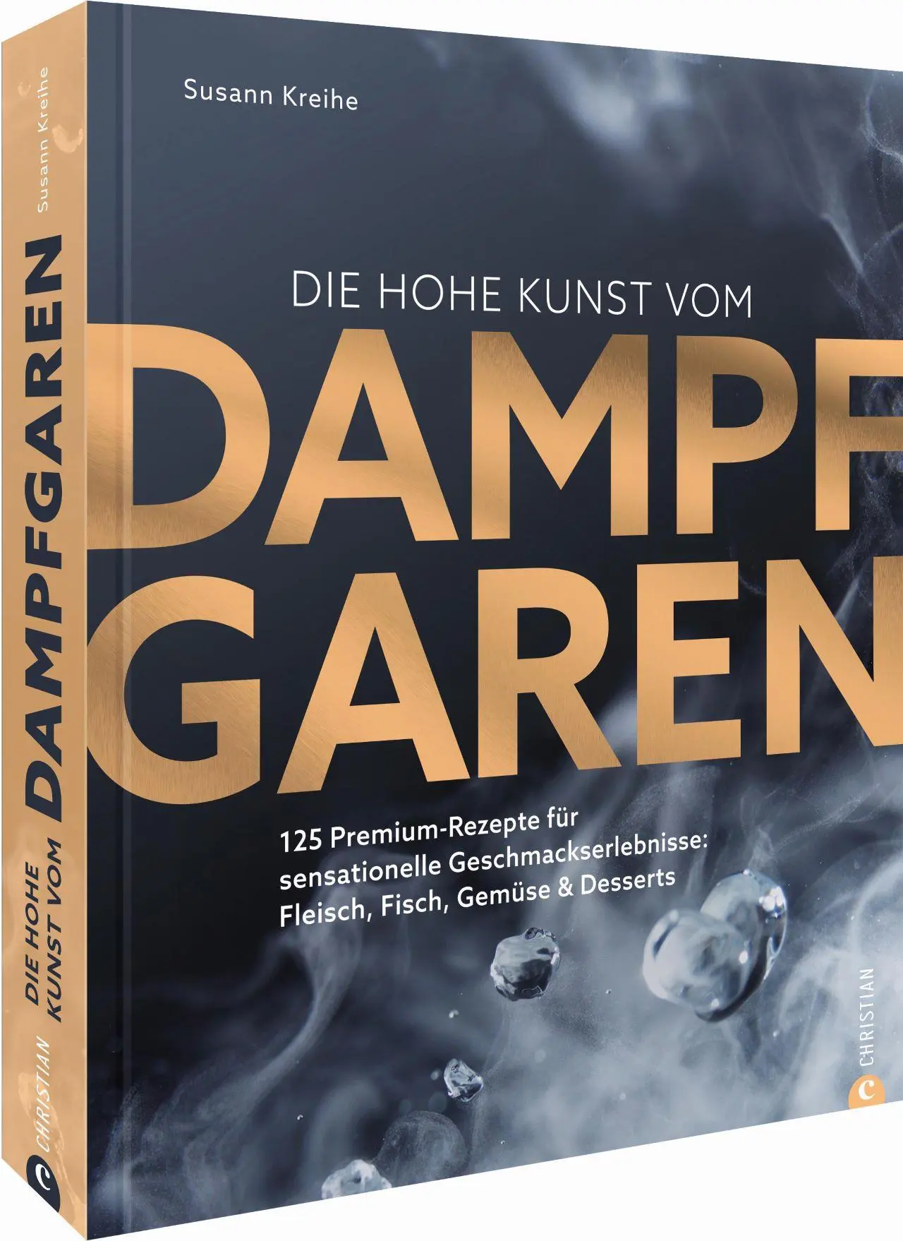 Cover: 9783959615389 | Die hohe Kunst vom Dampfgaren | Susann Kreihe | Buch | 320 S. | 2023