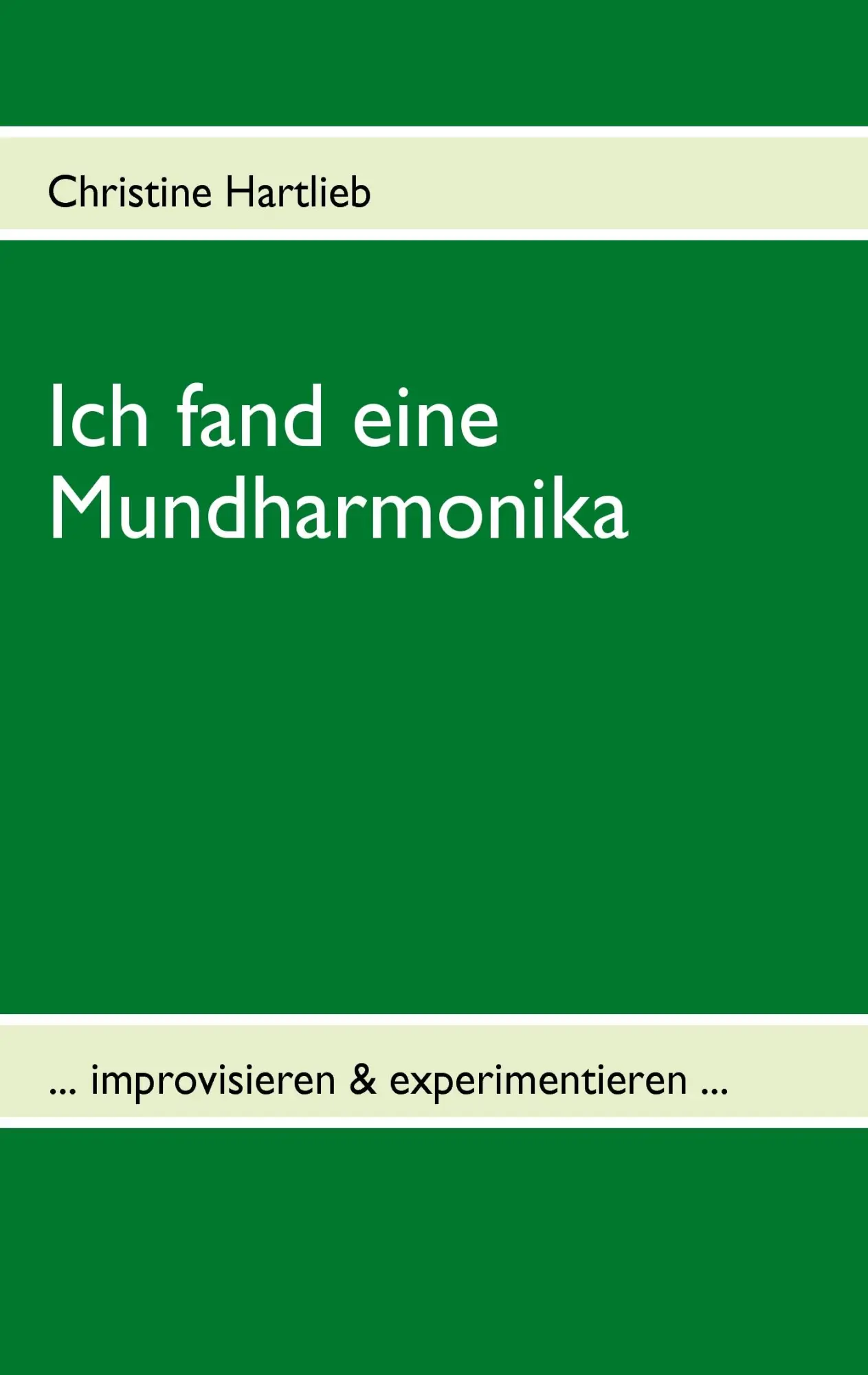 Cover: 9783833495489 | Ich fand eine Mundharmonika | ... improvisieren &amp; experimentieren ...