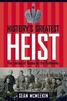 Cover: 9780300135589 | History´s Greatest Heist – The Looting of Russia by the Bolsheviks