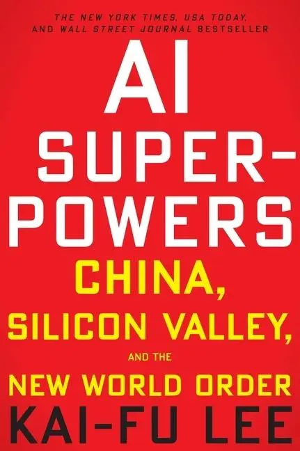 Cover: 9780358105589 | AI Superpowers | China, Silicon Valley, and the New World Order | Lee Cover: 9780358105589 | AI Superpowers | China, Silicon Valley, and the New World Order | Lee