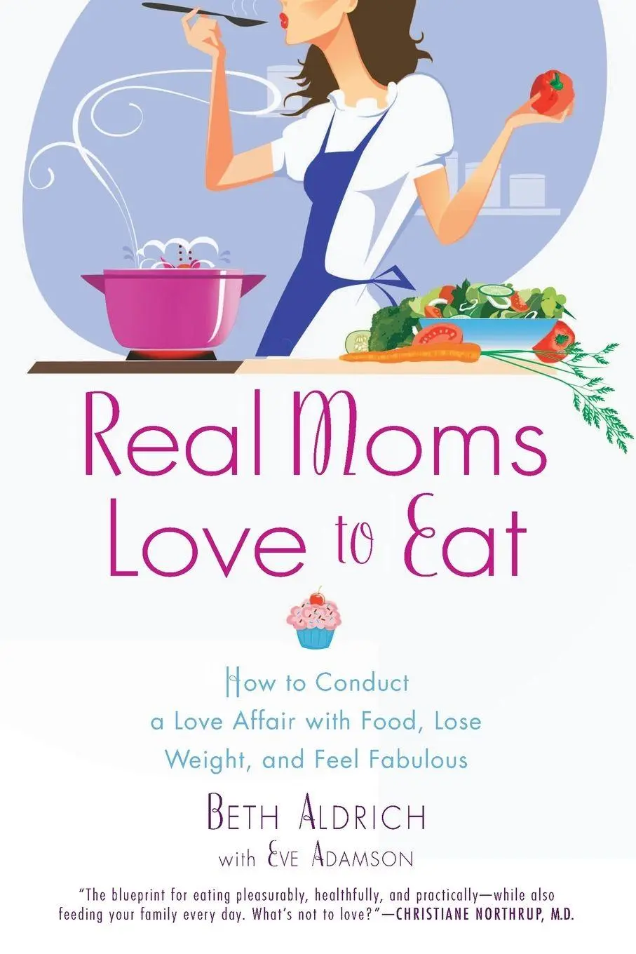 Cover: 9780451235589 | Real Moms Love to Eat | Beth Aldrich (u. a.) | Taschenbuch | Englisch