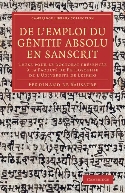 Cover: 9781108075589 | De l'emploi du génitif absolu en Sanscrit | Ferdinand De Saussure