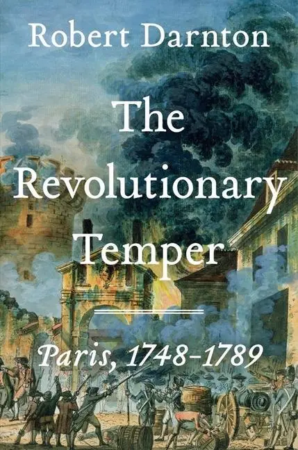 Cover: 9781324035589 | The Revolutionary Temper | Paris, 1748-1789 | Robert Darnton | Buch
