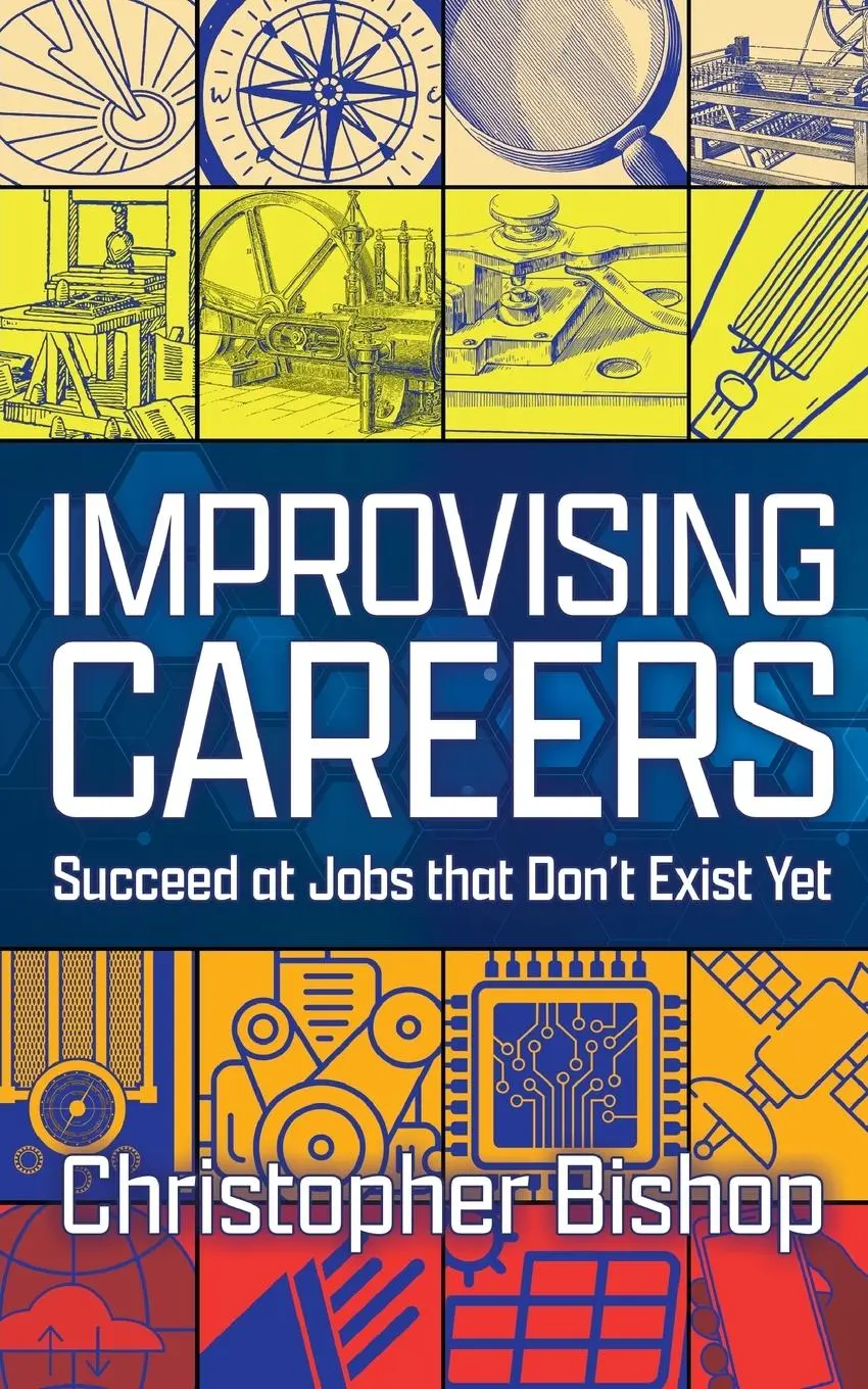 Cover: 9781636985589 | Improvising Careers | Succeed at Jobs that Don't Exist Yet | Bishop