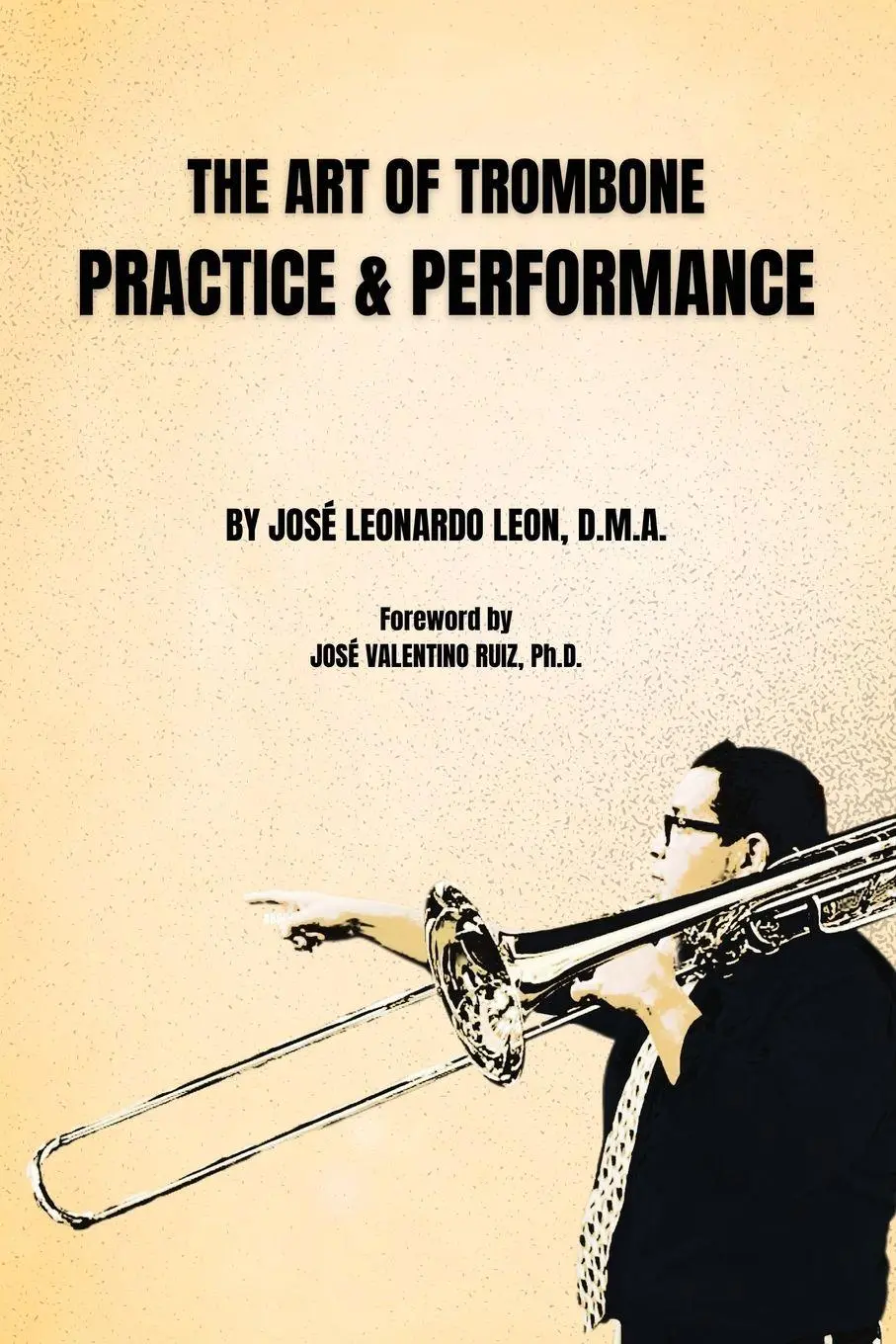 Cover: 9781736045589 | The Art of Trombone Practice &amp; Performance | José Leonardo Leon | Buch