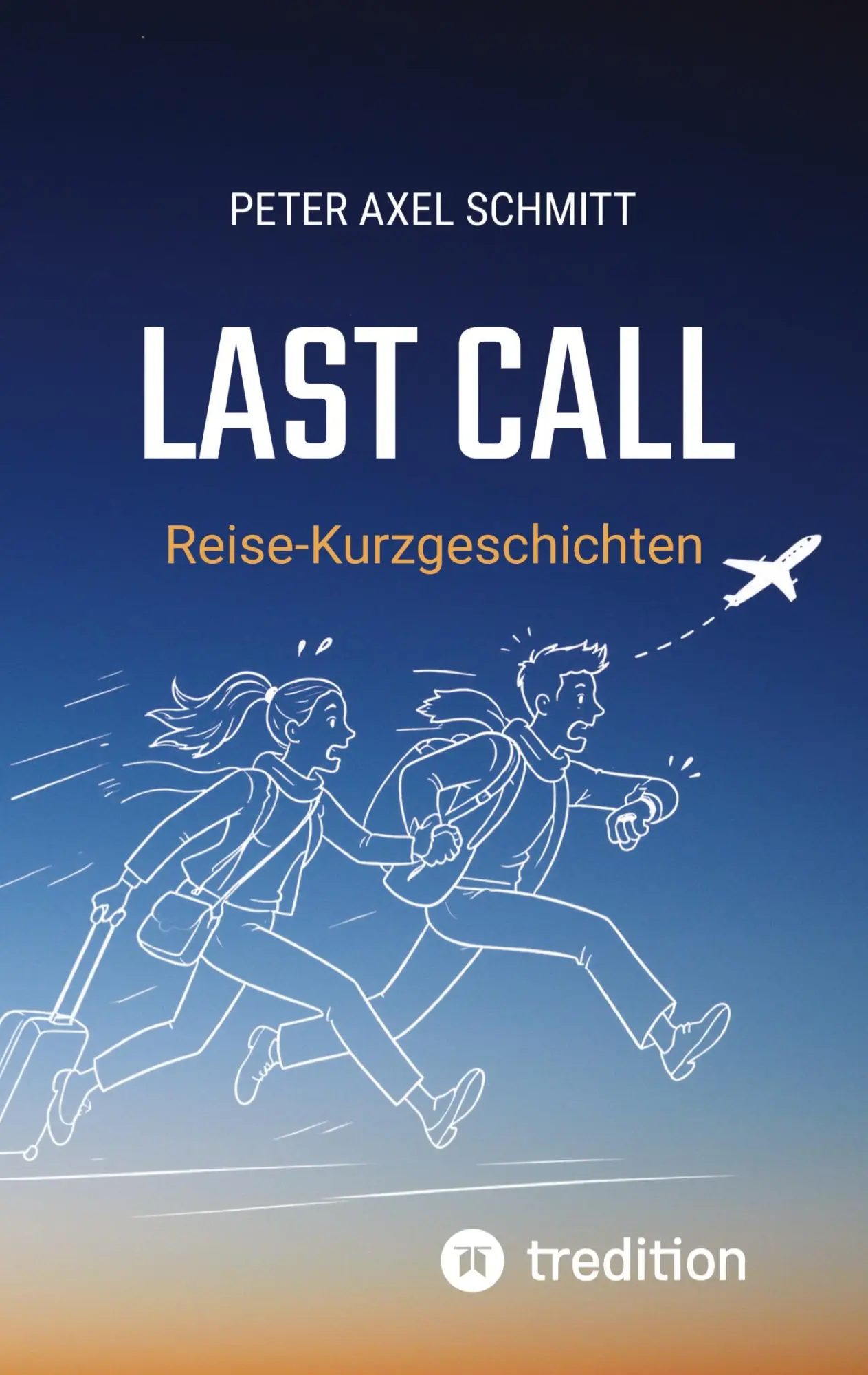 Cover: 9783384925589 | Last Call | Peter A. Schmitt | Taschenbuch | 200 S. | Deutsch | 2026