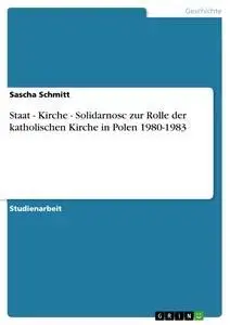Cover: 9783638765589 | Staat - Kirche - Solidarnosc zur Rolle der katholischen Kirche in...