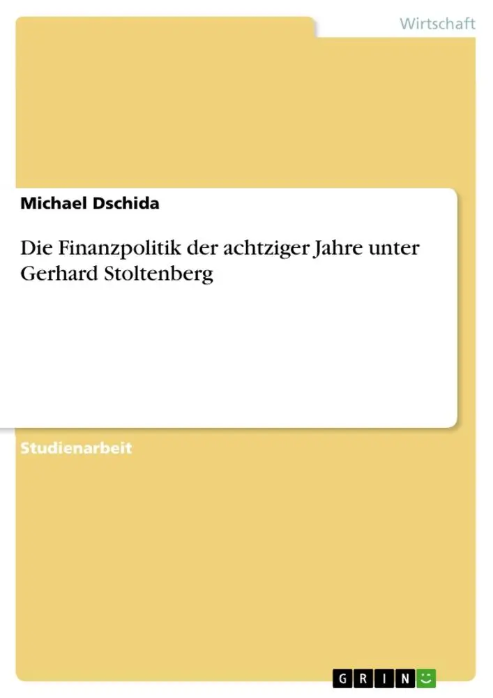Cover: 9783640195589 | Die Finanzpolitik der achtziger Jahre unter Gerhard Stoltenberg | Buch