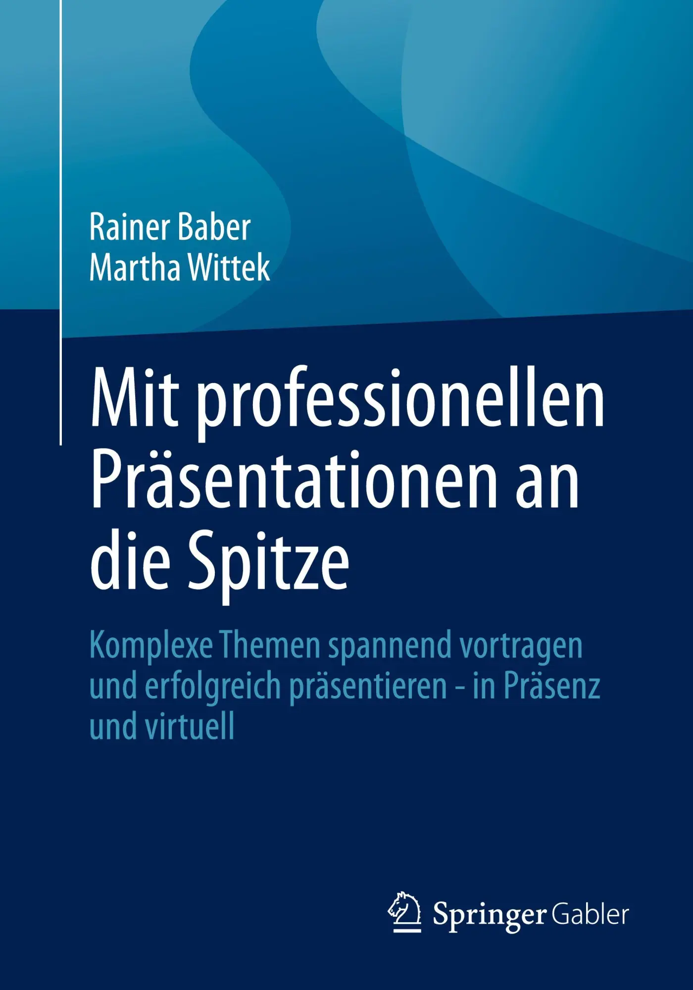 Cover: 9783658495589 | Mit professionellen Präsentationen an die Spitze | Baber (u. a.)