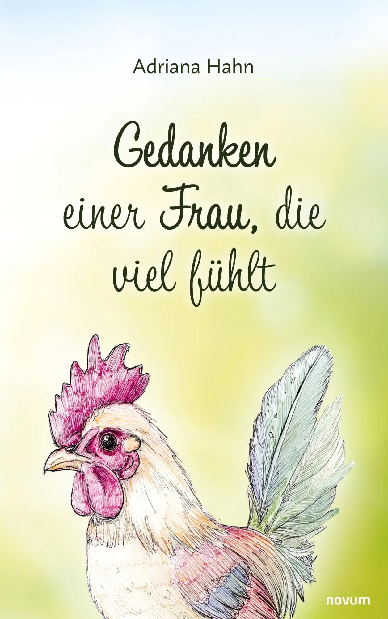 Cover: 9783711615589 | Gedanken einer Frau, die viel fühlt | Adriana Hahn | Taschenbuch