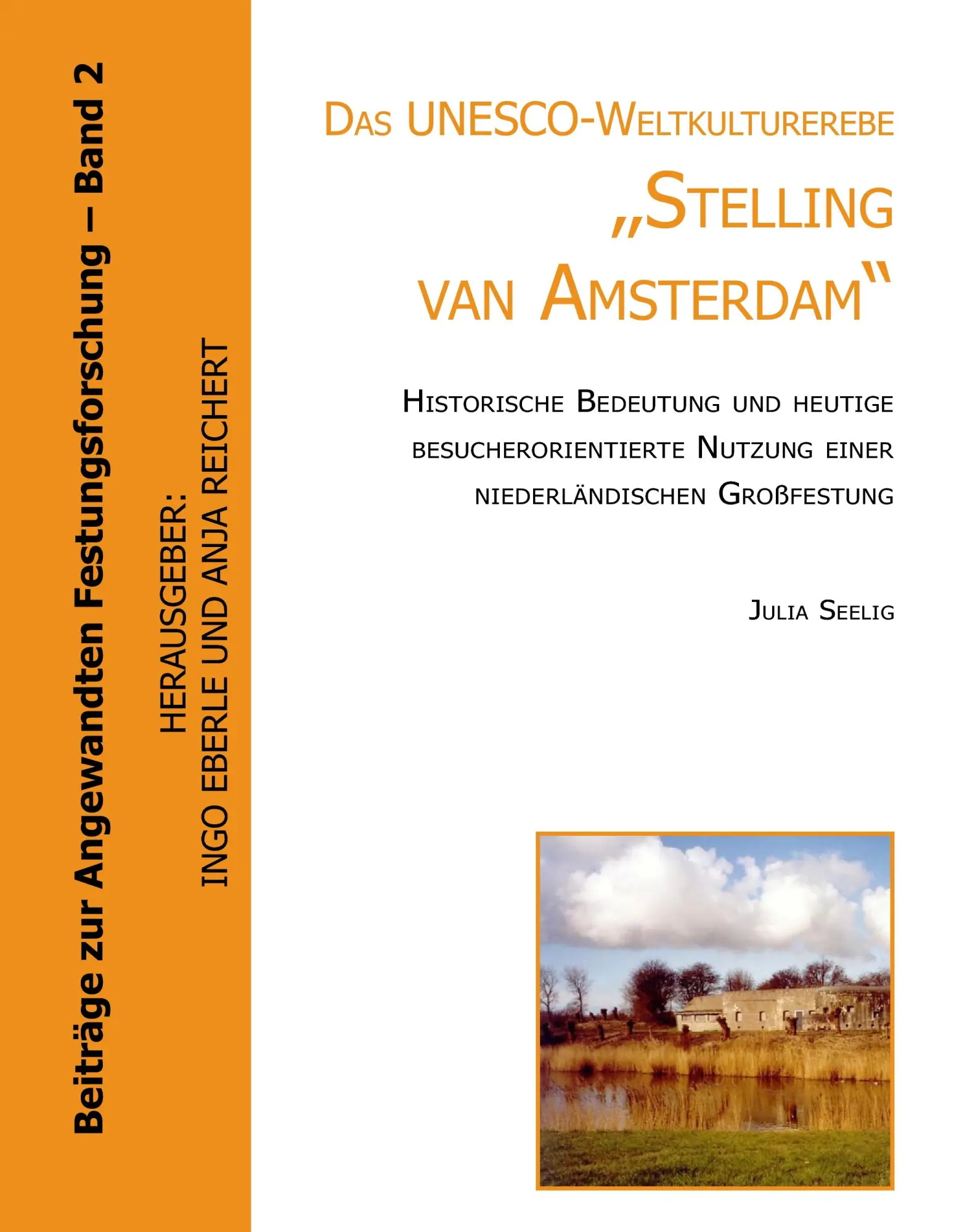 Cover: 9783833485589 | Das UNESCO- Weltkulturerbe "Stelling van Amsterdam". | Julia Seelig