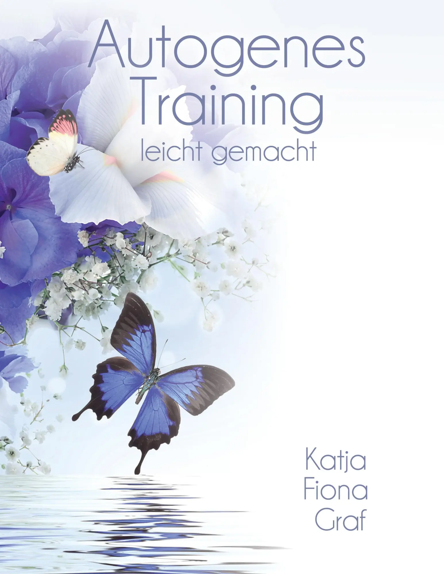 Cover: 9783839115589 | Autogenes Training | leicht gemacht | Katja Fiona Graf | Taschenbuch