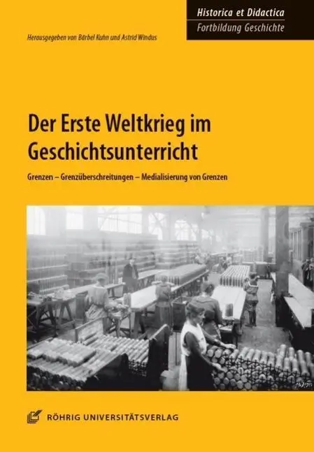 Cover: 9783861105589 | Der Erste Weltkrieg im Geschichtsunterricht | Bärbel Kuhn (u. a.)