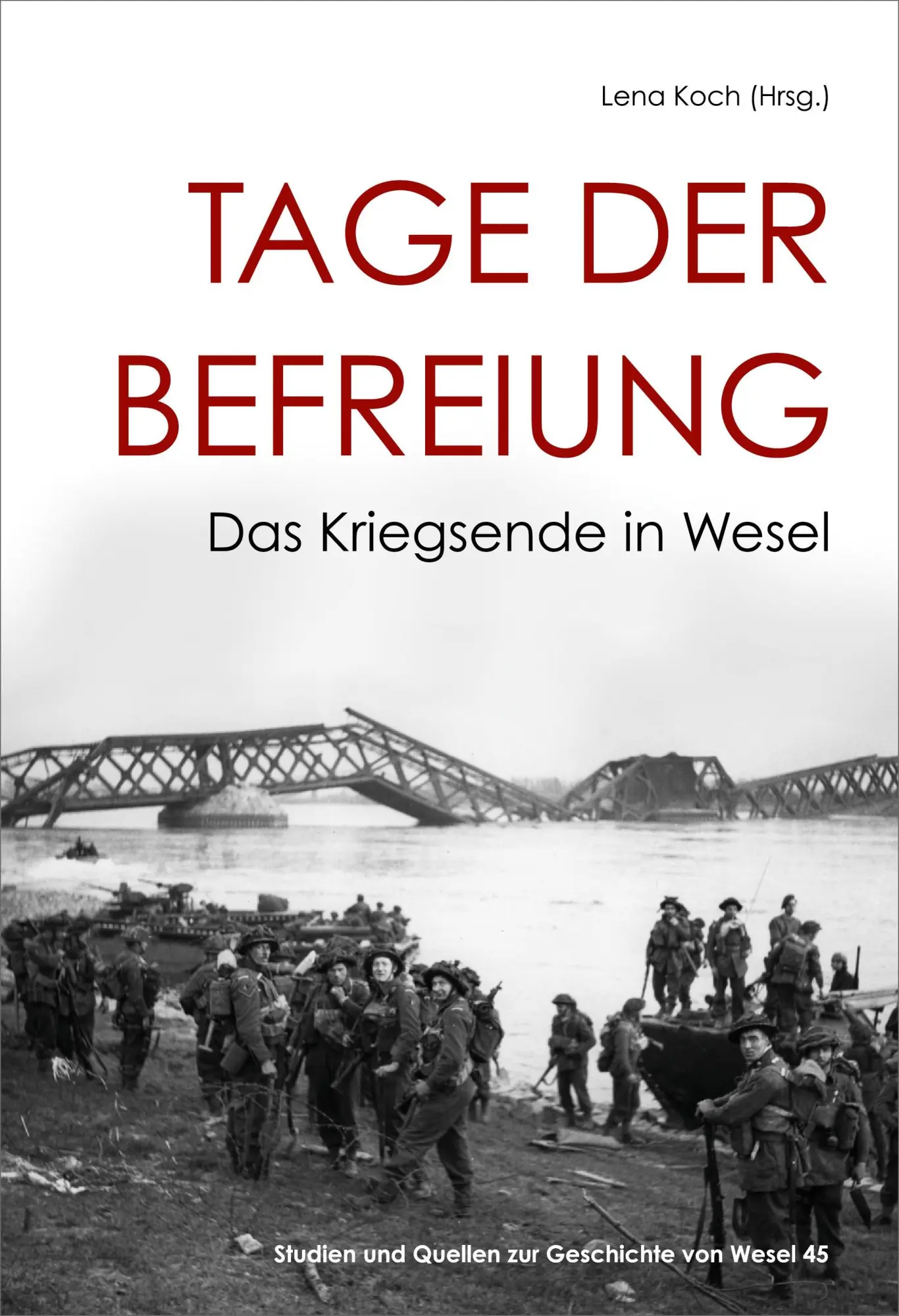 Cover: 9783946895589 | Tage der Befreiung | Das Kriegsende in Wesel | Lena Koch | Taschenbuch