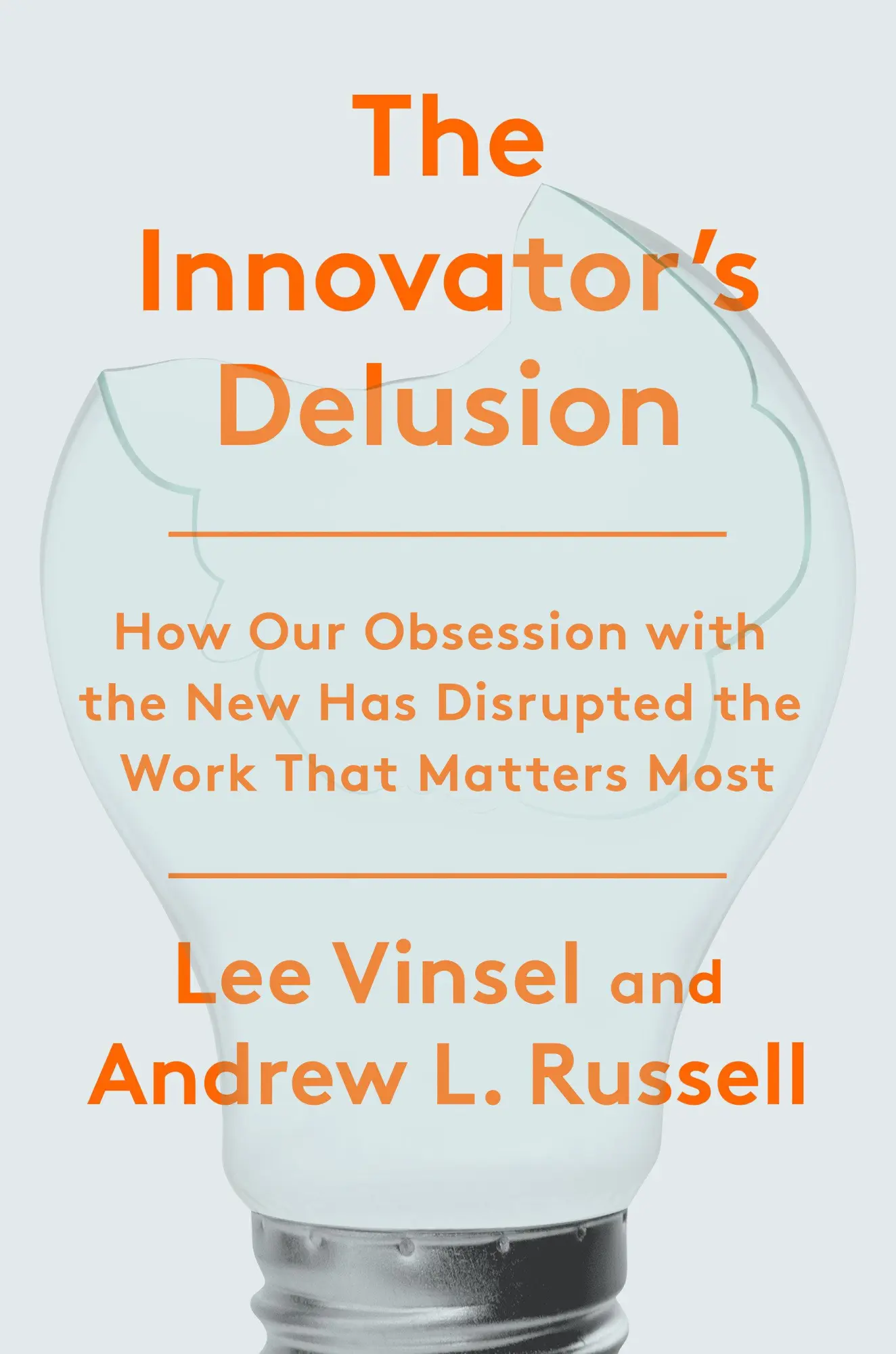 Cover: 9780525575689 | The Innovation Delusion | Lee Vinsel (u. a.) | Buch | Englisch | 2020