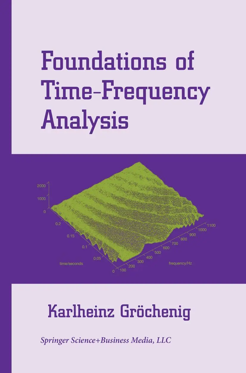 Cover: 9781461265689 | Foundations of Time-Frequency Analysis | Karlheinz Gröchenig | Buch Cover: 9781461265689 | Foundations of Time-Frequency Analysis | Karlheinz Gröchenig | Buch