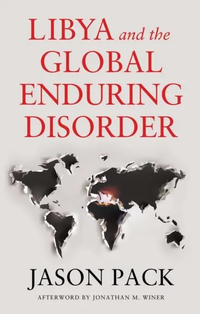 Cover: 9781787385689 | Libya and the Global Enduring Disorder | Jason Pack | Buch | Gebunden