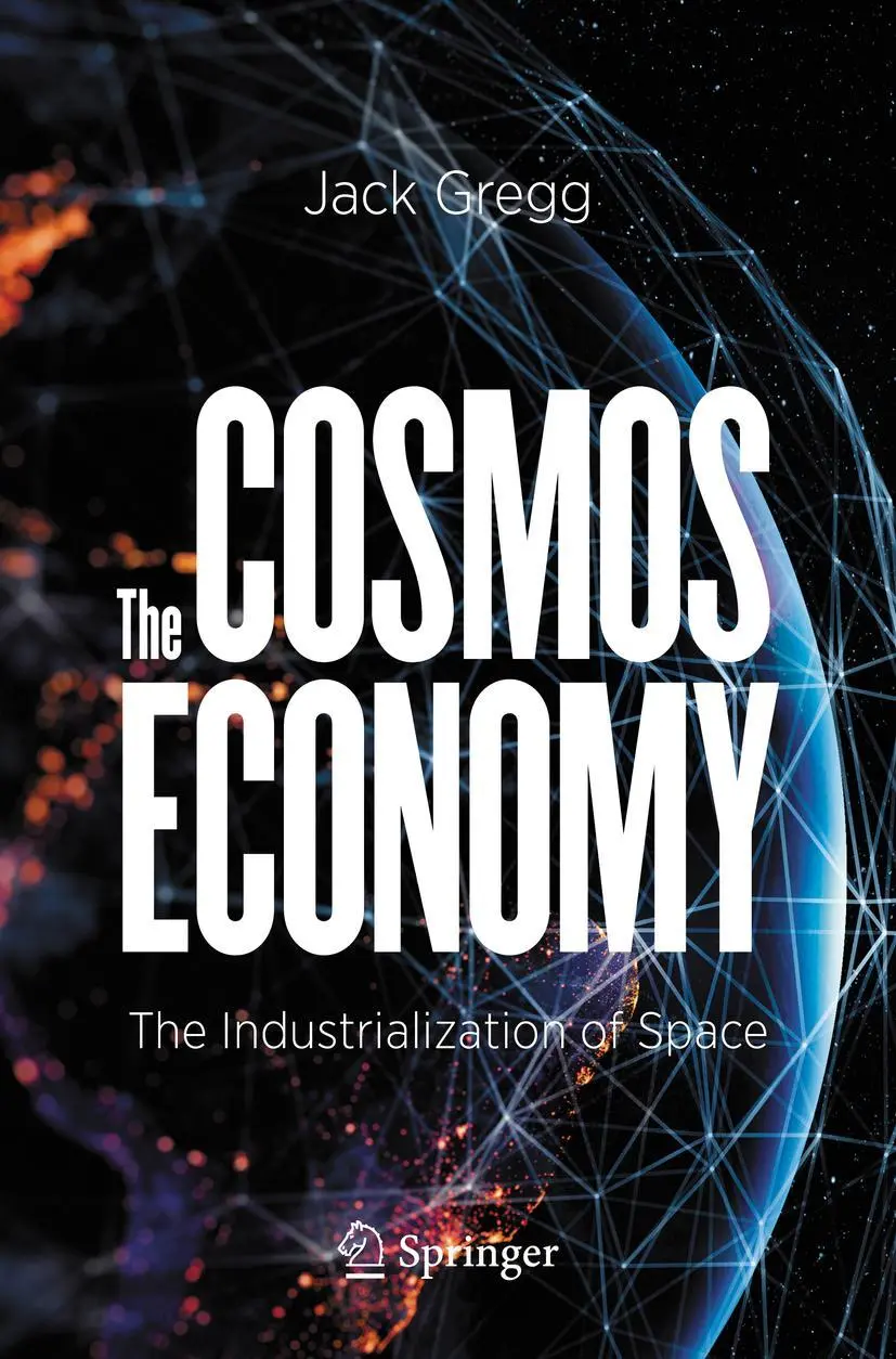 Cover: 9783030625689 | The Cosmos Economy | The Industrialization of Space | Jack Gregg