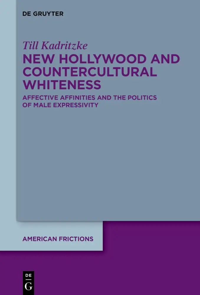 Cover: 9783111425689 | New Hollywood and Countercultural Whiteness | Till Kadritzke | Buch