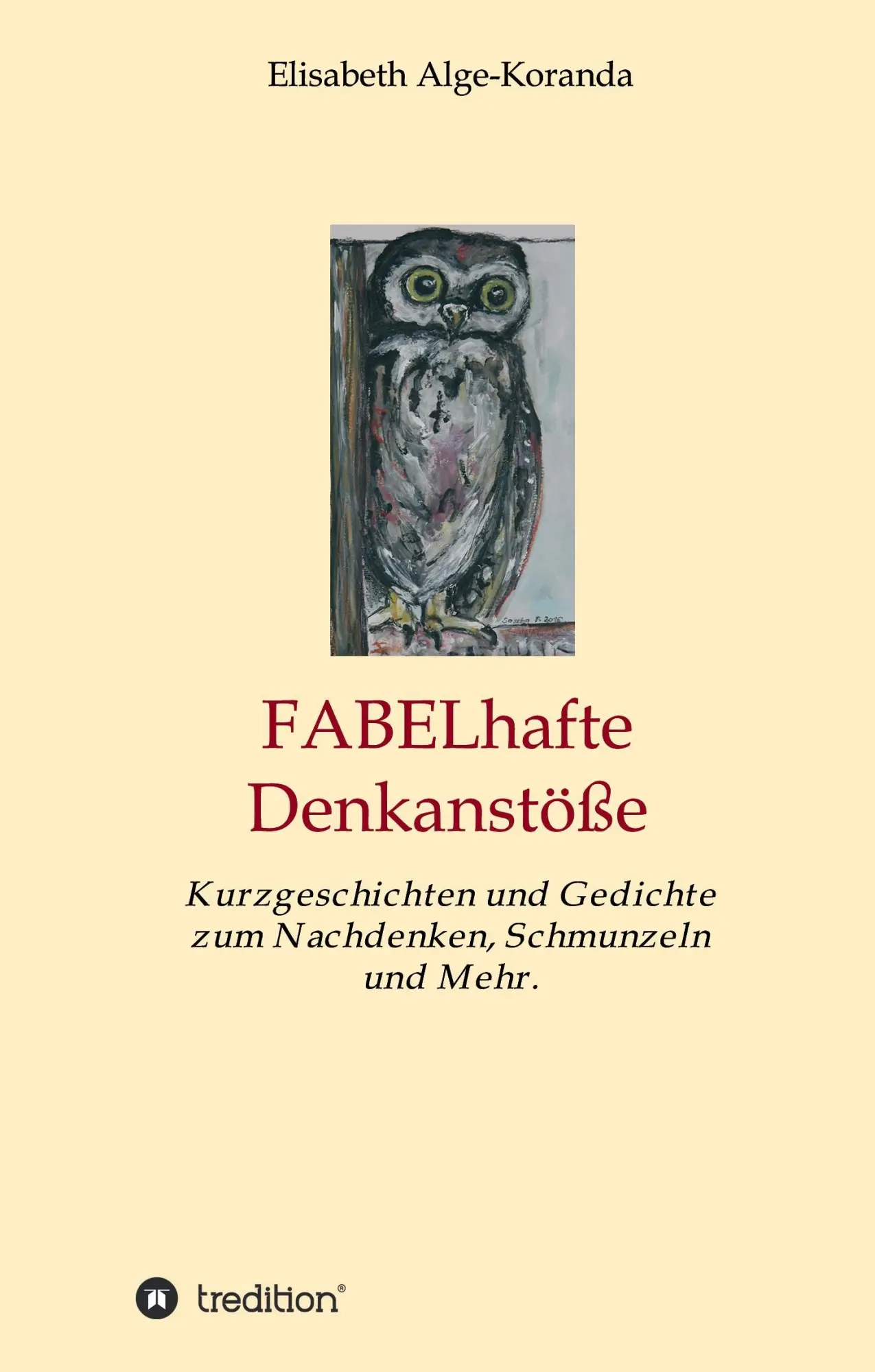 Cover: 9783743905689 | FABELhafte Denkanstöße | Elisabeth Alge-Koranda | Buch | 188 S. | 2017