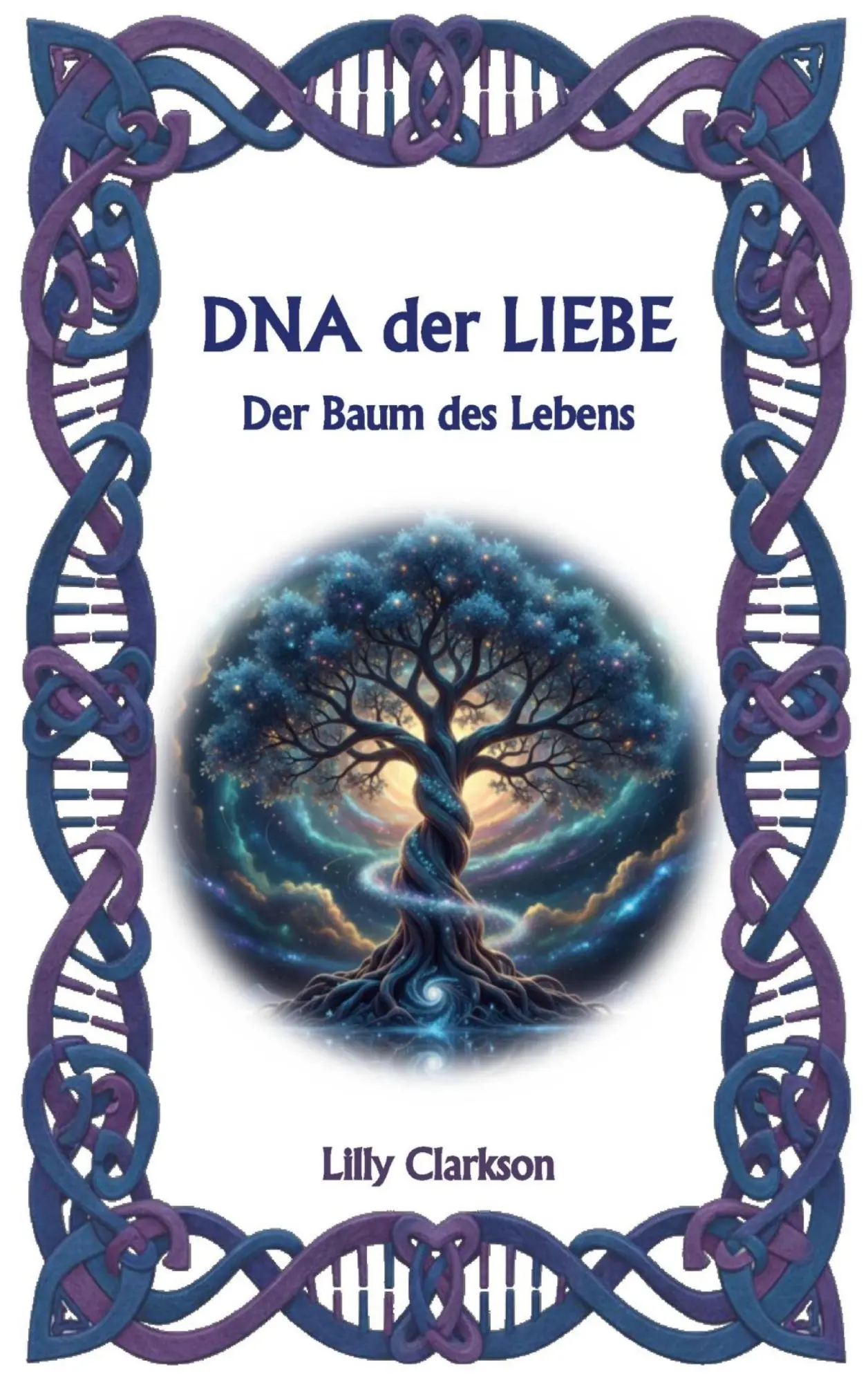 Cover: 9783759775689 | DNA der Liebe | Der Baum des Lebens | Lilly Clarkson | Taschenbuch