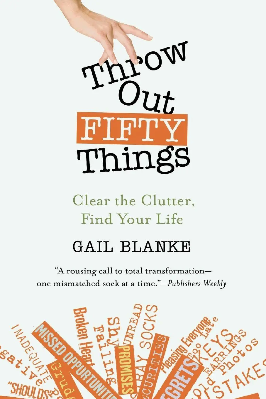 Cover: 9780446505789 | Throw Out Fifty Things | Gail Blanke | Taschenbuch | Englisch | 2010