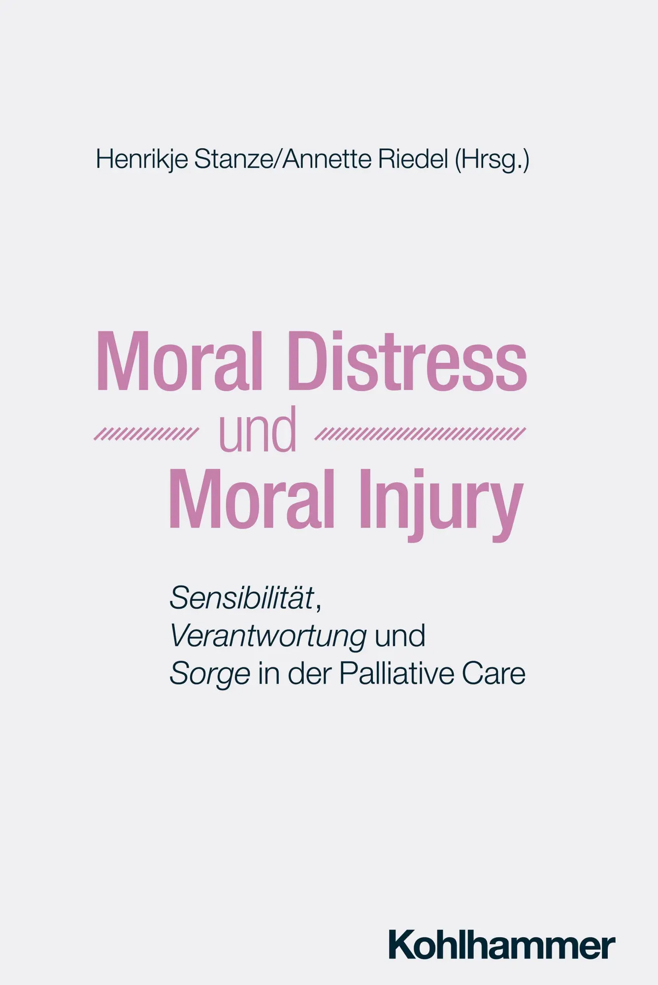 Cover: 9783170445789 | Moral Distress und Moral Injury | Henrikje Stanze (u. a.) | Buch